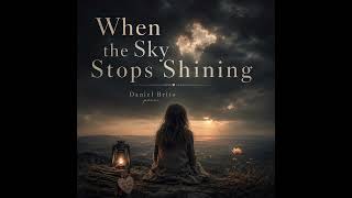     When the Sky Stops Shining