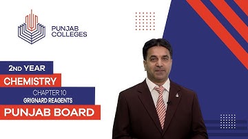 PGC Lectures-Inter Part II-Punjab Board-Chemistry-Chapter 10- Grignard Reagents