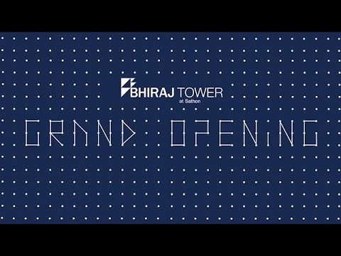 BHIRAJ TOWER at Sathon - Grand Opening Party Highlight