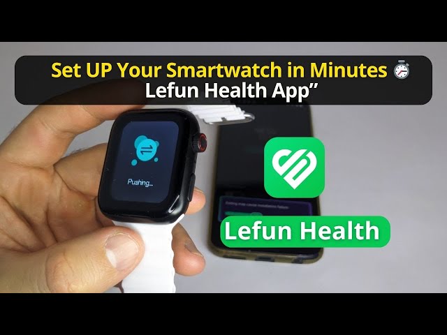 How to Connect Your Smartwatch to Lefun Health App Full Step-by