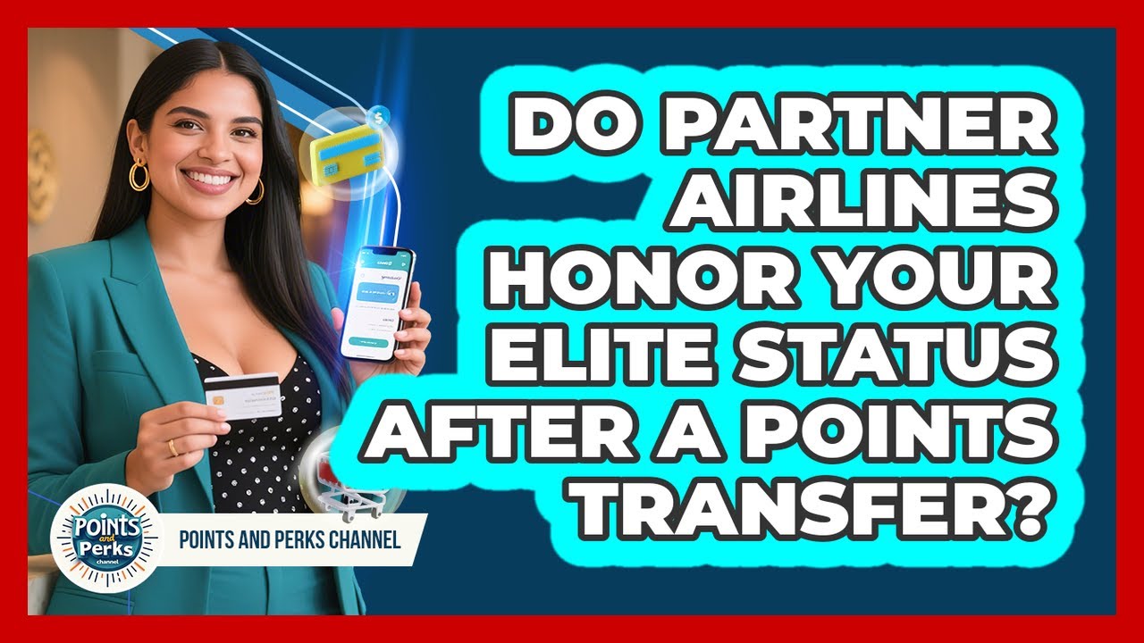 Do Partner Airlines Honor Your Elite Status After A Points Transfer? - Points and Perks Channel