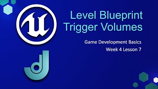 Unreal Engine Level Blueprint [ Game Development Basics - Week 4: Lesson 7 ]
