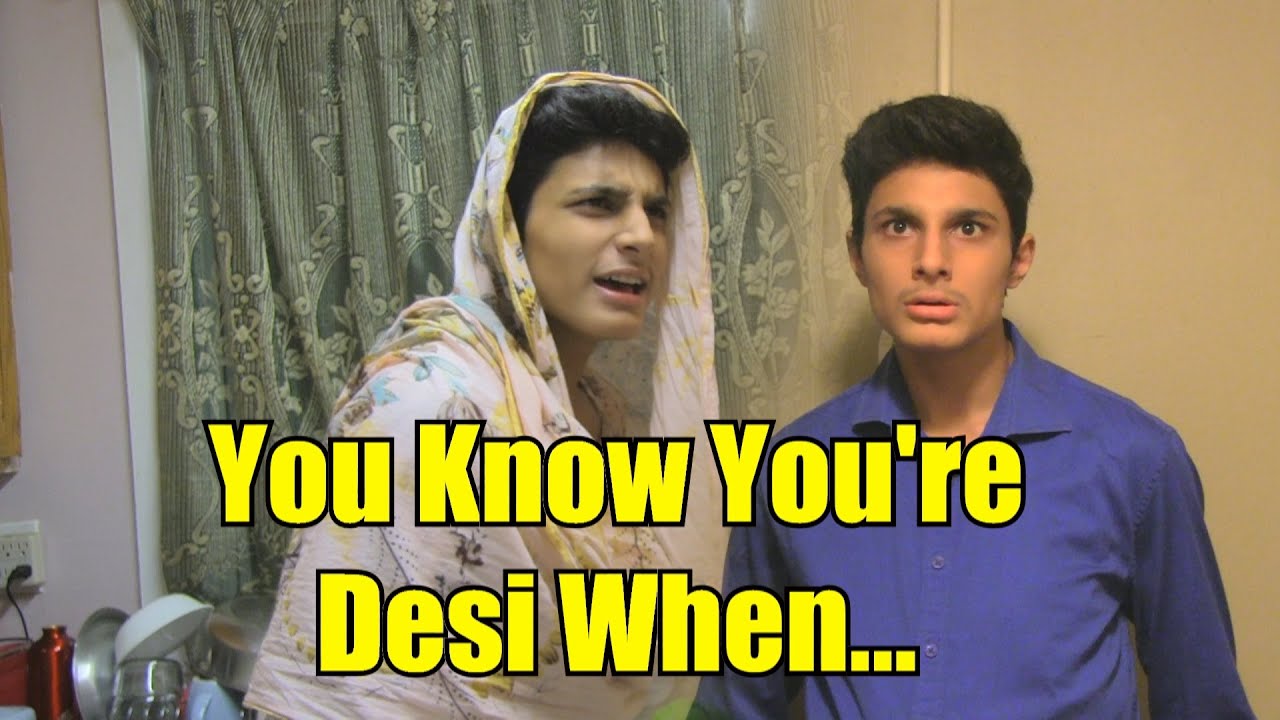 You Know You're Desi When... | MUST WATCH - YouTube