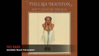 Video thumbnail of "Don't leave me this way - Thelma Houston - Bass Backing Track (NO BASS)"