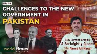 Challenges To The New Government In Pakistan |  CSS Current Affairs | Ep 48 | Ahmed Ali Naqvi | WTI