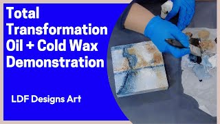Total Transformation! Oil &amp; Cold Wax Mixed Media Art Demonstration
