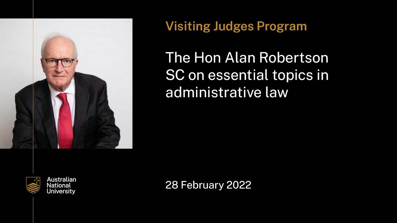 The Hon Alan Robertson SC on essential topics in administrative law