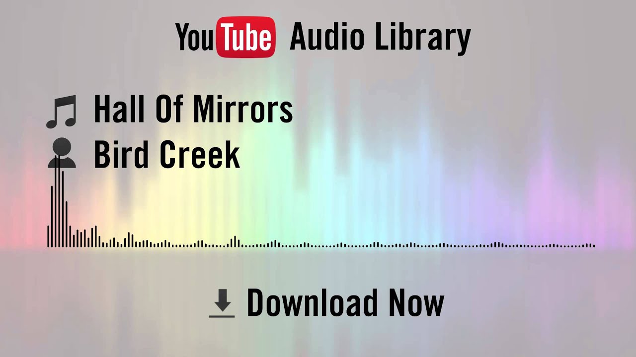 youtube audio library free copyright Hall Of Mirrors - Bird Creek (YouTube Royalty-free Music Download)