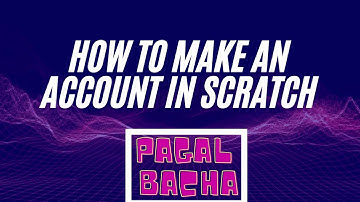 How To Make An Account In Scratch