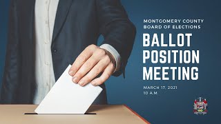Montgomery County Board of Elections - Ballot Position Meeting - March 17, 2021
