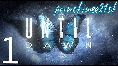 Until Dawn Walkthrough Part 1 "It Was Just A Prank"