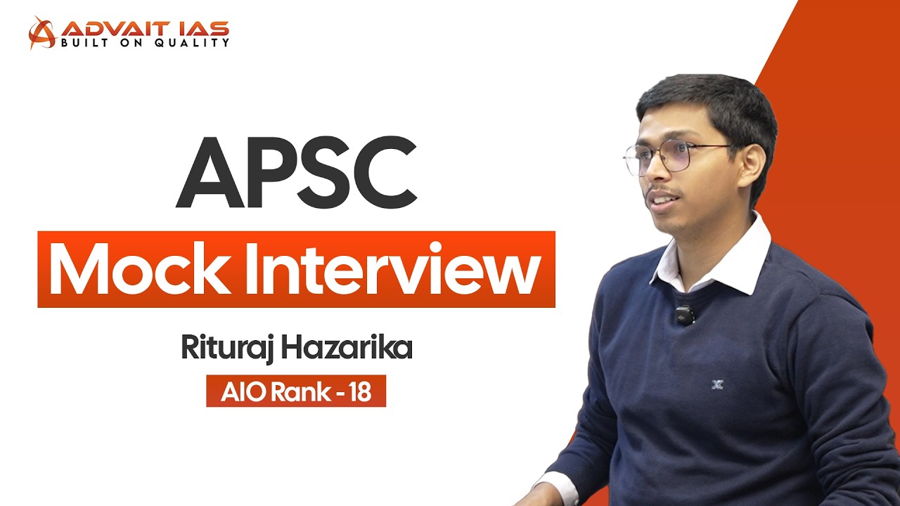 APSC Mock Interview | Rituraj Hazarika | AIO Rank-18 | APSC CCE 2024 | Advait IAS