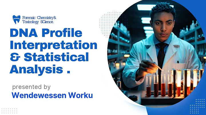 DNA Profile Interpretation &. Statistical Analysis