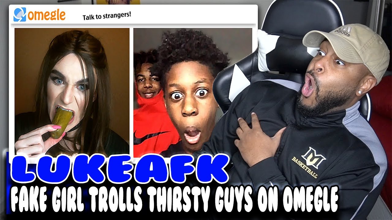 LukeAFK: FAKE GIRL trolls THIRSTY guys on OMEGLE (GIRL VOICE TROLLING) | Reaction