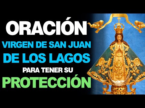 🙏 Oración para PEDIR LA PROTECCIÓN de la Virgen de San Juan de los Lagos 💪