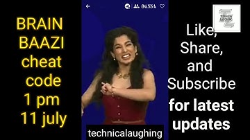 Brain baazi 🤑🤑 cheat code 11 July 1 pm today afternoon.