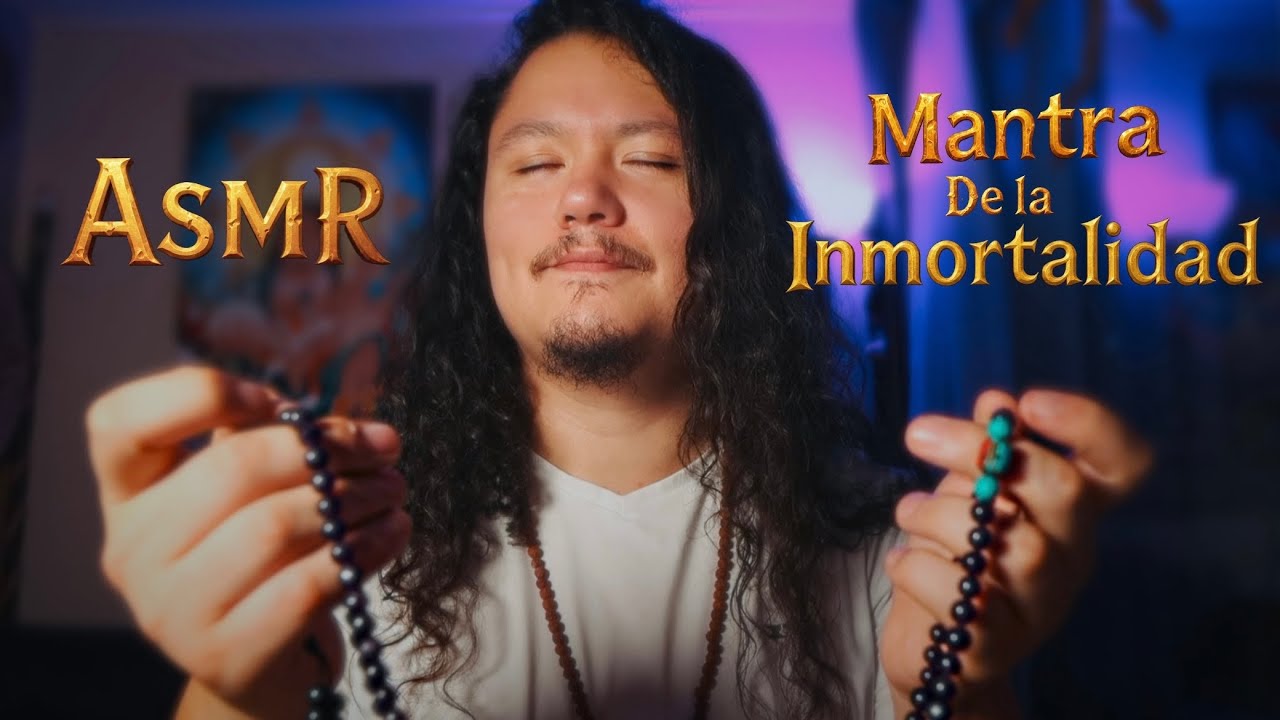 ASMR Para Elevar Tu Energía 📿 Mantra de la Inmortalidad 🌠 Calma para tu Alma, Libera miedos
