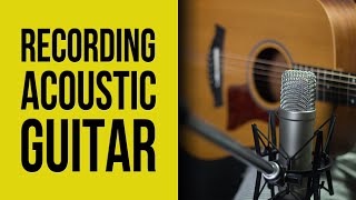 How to Record and Mix Acoustic Guitar (5 methods)