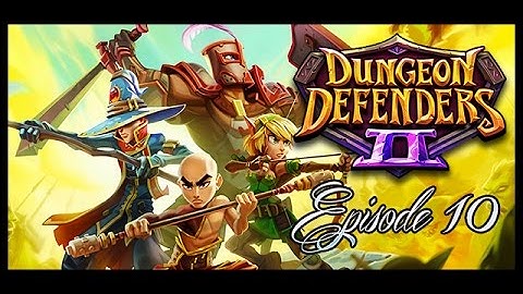 Dungeon Defenders 2 - PreAlpha - Episode 10 - Siphon Site D With PurpleFantum