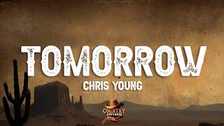 Chris Young - Tomorrow (Lyrics)
