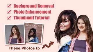Background Removal | Photo Enhancement | Thumbnail Tutorial