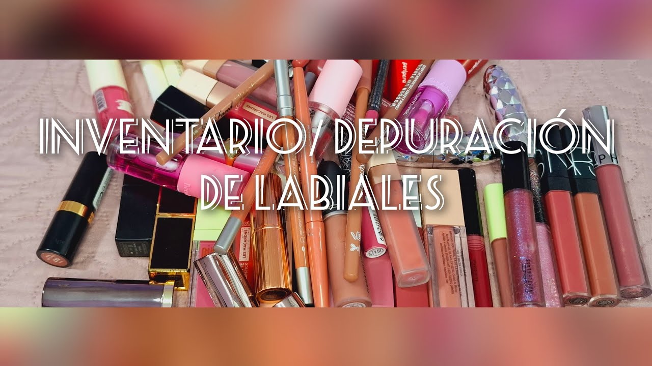 Inventario// Depuración  de labiales ♡
