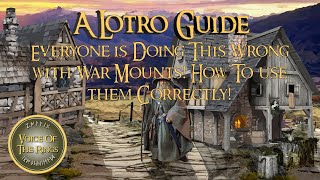 Everyone is Doing This Wrong with War Mounts! How To use them Correctly! | A LOTRO Guide.
