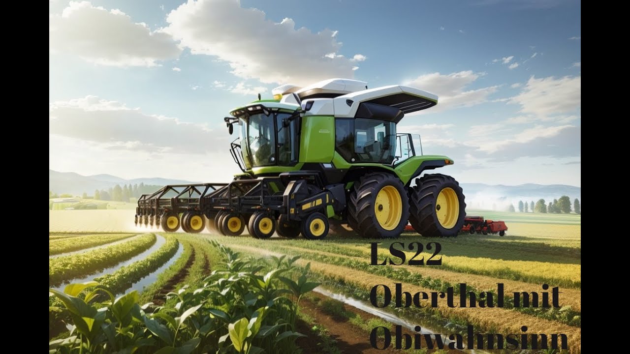 LS22 Oberthal 095 Was ist das denn für ein rum Gewackel