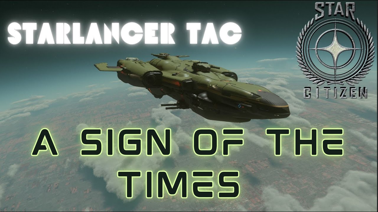 Star Citizen Starlancer Tac a sign of the times !