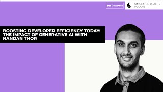 Boosting Developer Efficiency Today: The Impact of Generative AI with Nandan Thor