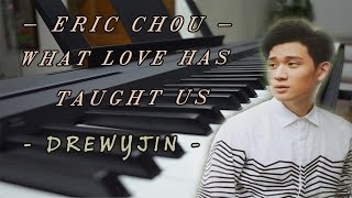 Video-Miniaturansicht von „《爱情教我们的事情 What Love Has Taught Us》 - 周興哲 Eric Chou Piano by DrewyJin“