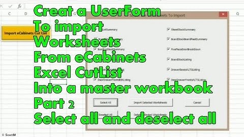 Create a userform to import worksheets from eCabinets excel cutlist into a master workbook part 2