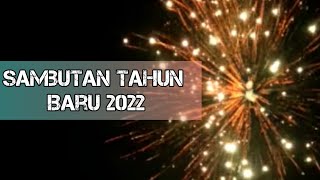 Bunga Api Sambutan Tahun baru 2022. Tak ada sambutan tahun baru 2022. tengok video bunya api je lah