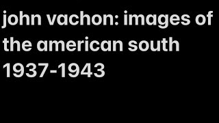 John Vachon Photography 1937-1943