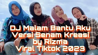 DJ MALAM BANTU AKU (SEMATA KARENAMU) ft @domirtntcl2994 @senamkreasi by Rizma