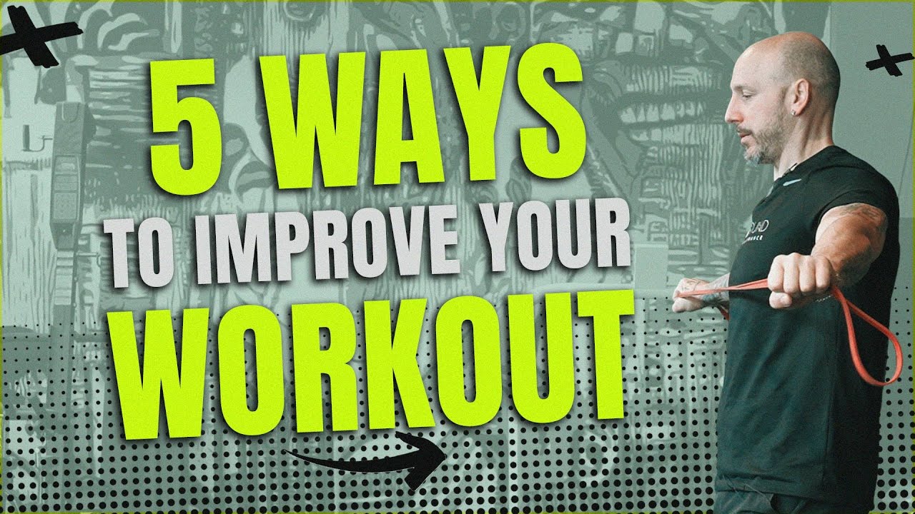 5 Ways To Improve Your Workout In 5 Minutes - YouTube