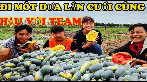Video Cuối Cùng Chưa Được Công Chiếu Về Hậu - Hậu Đi Mót Dưa Lần Cuối với Team