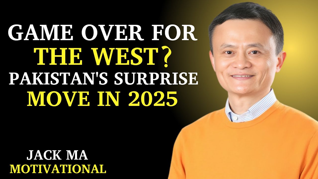 Game Over for the West? Pakistan’s Surprise Move in 2025 | Motivational Speech (Jack Ma Style)