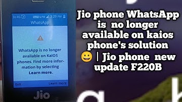 Jio phone WhatsApp is  no longer available on kaios phone
