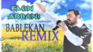 Emin Arbani Bablekan remix. Resimi