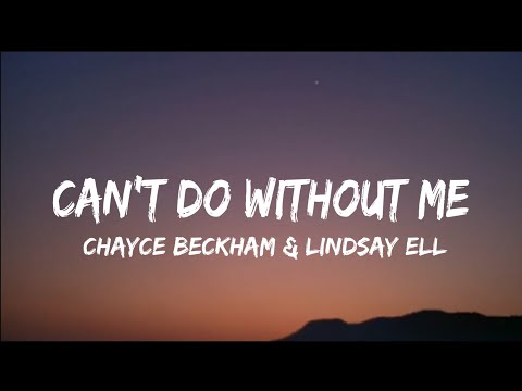 Chayce Beckham & Lindsay Ell - Can't Do Without Me (lyrics)
