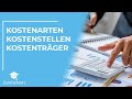 Kostenarten- , Kostenstellen- , Kostenträgerrechnung endlich einfach erklärt!