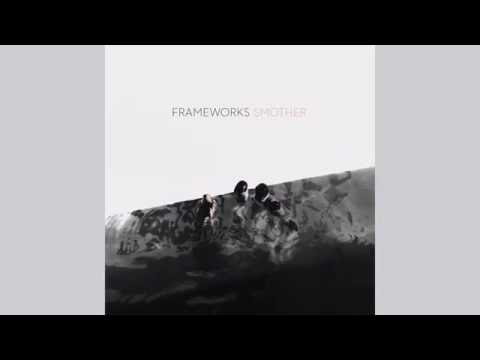 Frameworks (2) — Frameworks  "Smother"
