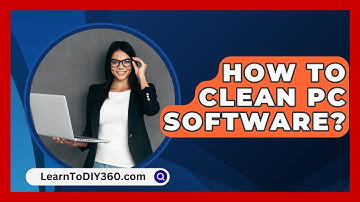 How To Clean PC Software? - LearnToDIY360.com