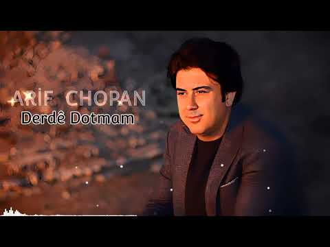 ARİF CHOPAN - DERDÊ DOTMAM 🔥🔥🔥