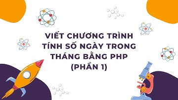 Viết chương trình tính số ngày trong tháng bằng PHP (Phần 1)