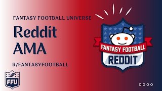 Reddit AMA  (2024 Fantasy Football)
