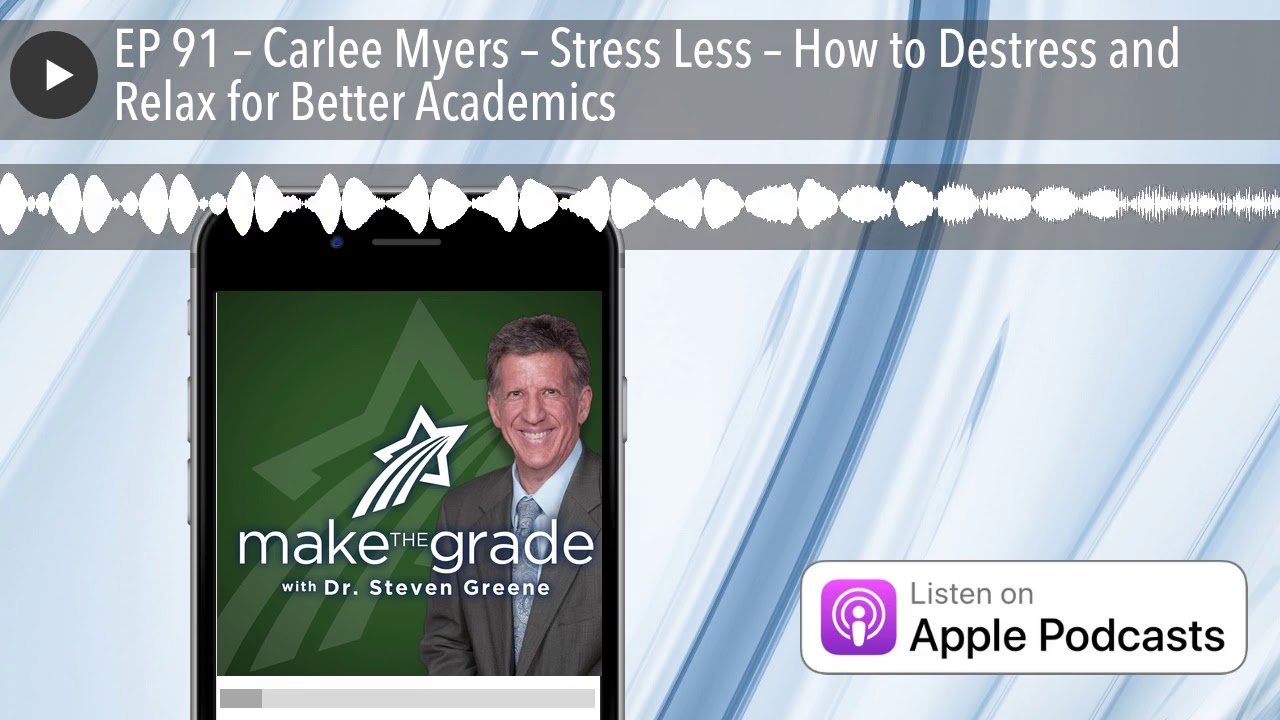EP 91 – Carlee Myers – Stress Less – How to Destress and Relax for ...