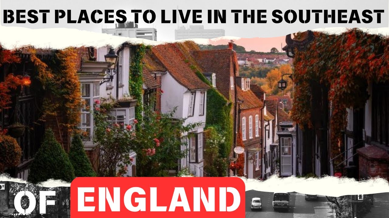 Best Places To Live In The Southeast Of England