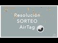 RESOLUCIÓN Sorteo AirTag 500 Suscriptores | Joni&#39;s Cloud